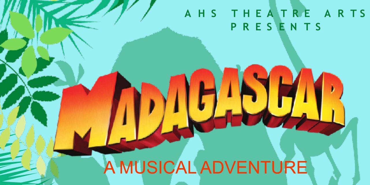Atascadero High School Theater Arts Presents Madagascar: A Musical Adventure