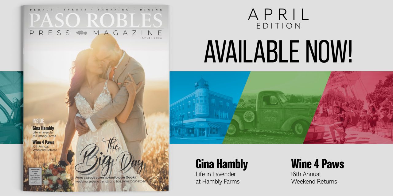 April Issue of Paso Robles Press Magazine in Your Mailbox this Week